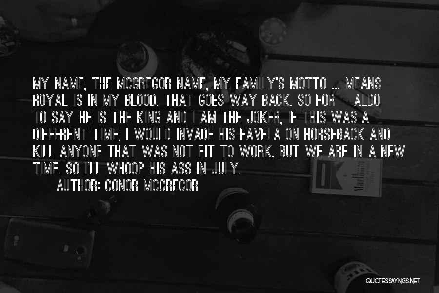 Not Blood But Family Quotes By Conor McGregor