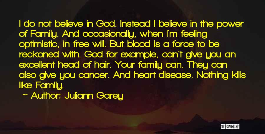 Not Blood But Family Quotes By Juliann Garey