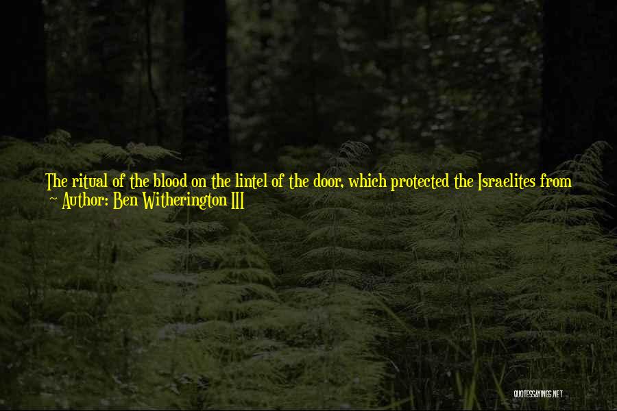 Not Blood Family Quotes By Ben Witherington III
