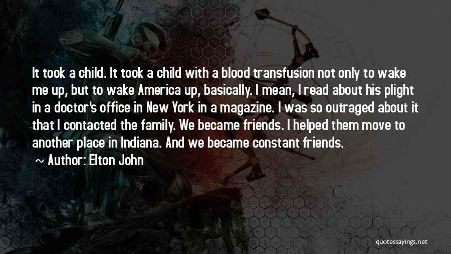 Not Blood Family Quotes By Elton John