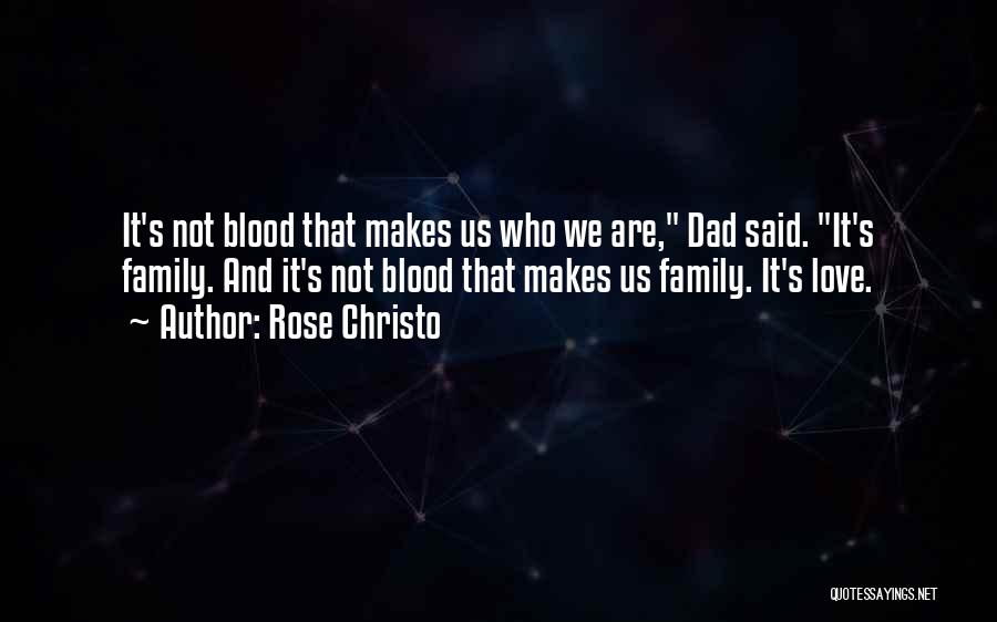 Not Blood Family Quotes By Rose Christo