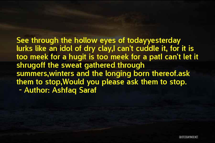 Not Born Yesterday Quotes By Ashfaq Saraf