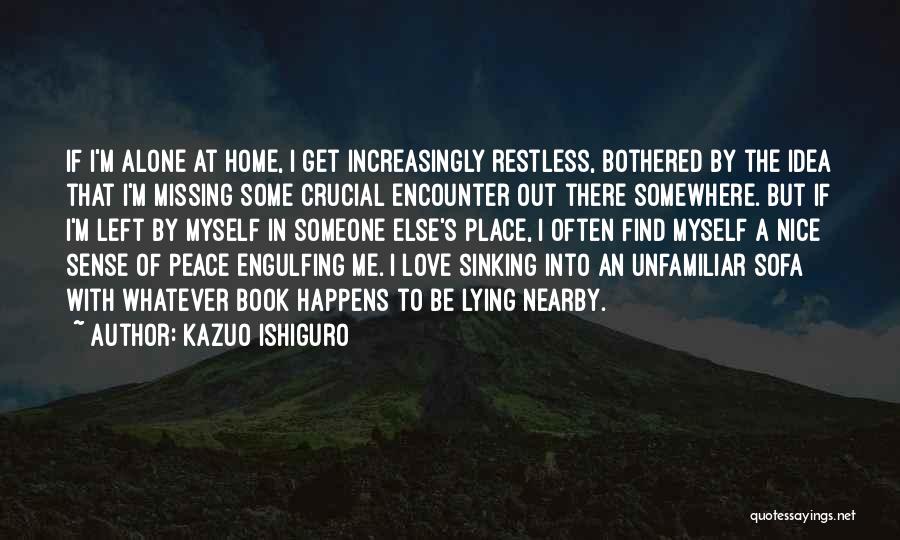 Not Bothered Love Quotes By Kazuo Ishiguro