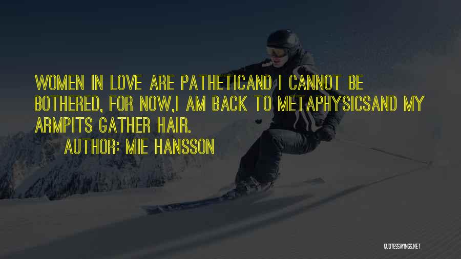 Not Bothered Love Quotes By Mie Hansson