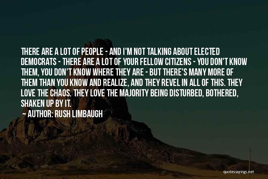 Not Bothered Love Quotes By Rush Limbaugh