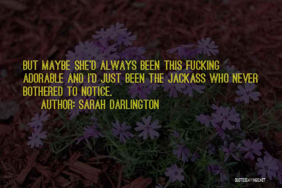 Not Bothered Love Quotes By Sarah Darlington