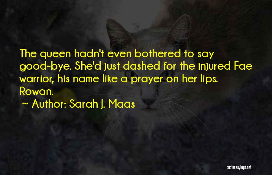 Not Bothered Love Quotes By Sarah J. Maas