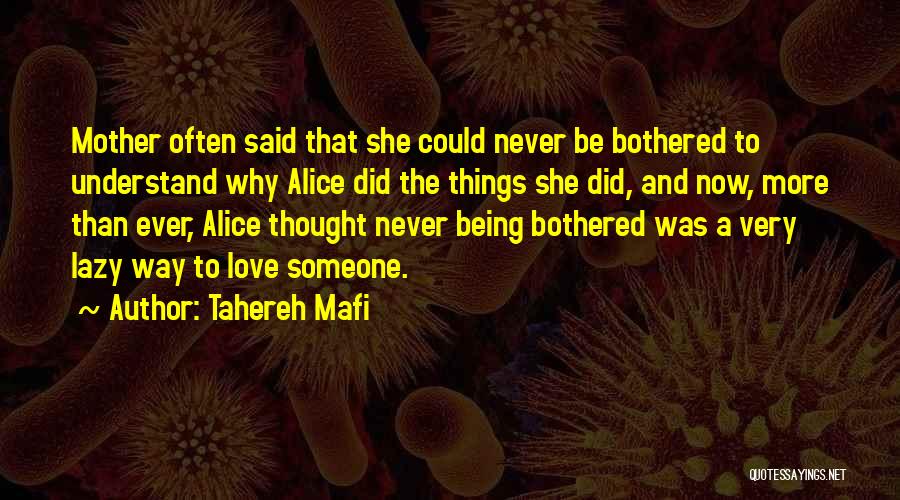 Not Bothered Love Quotes By Tahereh Mafi