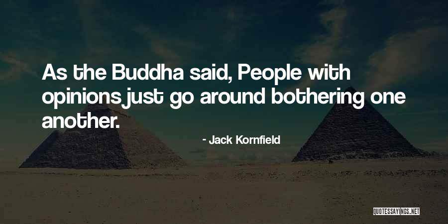 Not Bothering People Quotes By Jack Kornfield Not Bothering People Quotes By Jack Kornfield