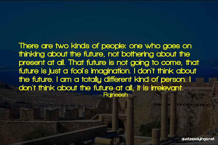 Not Bothering People Quotes By Rajneesh Not Bothering People Quotes By Rajneesh