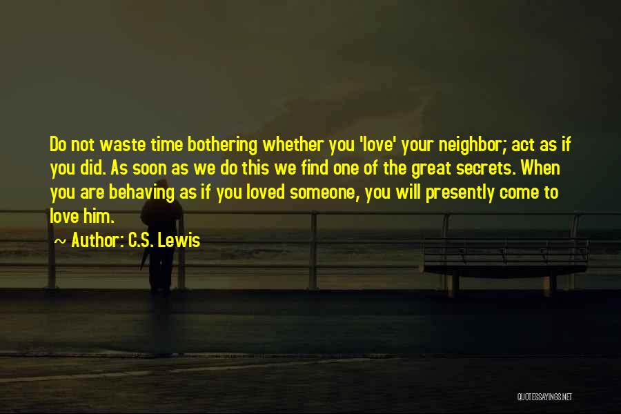 Not Bothering You Quotes By C.S. Lewis