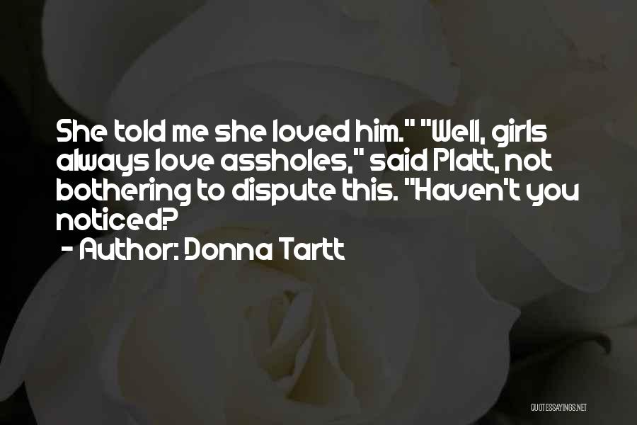 Not Bothering You Quotes By Donna Tartt