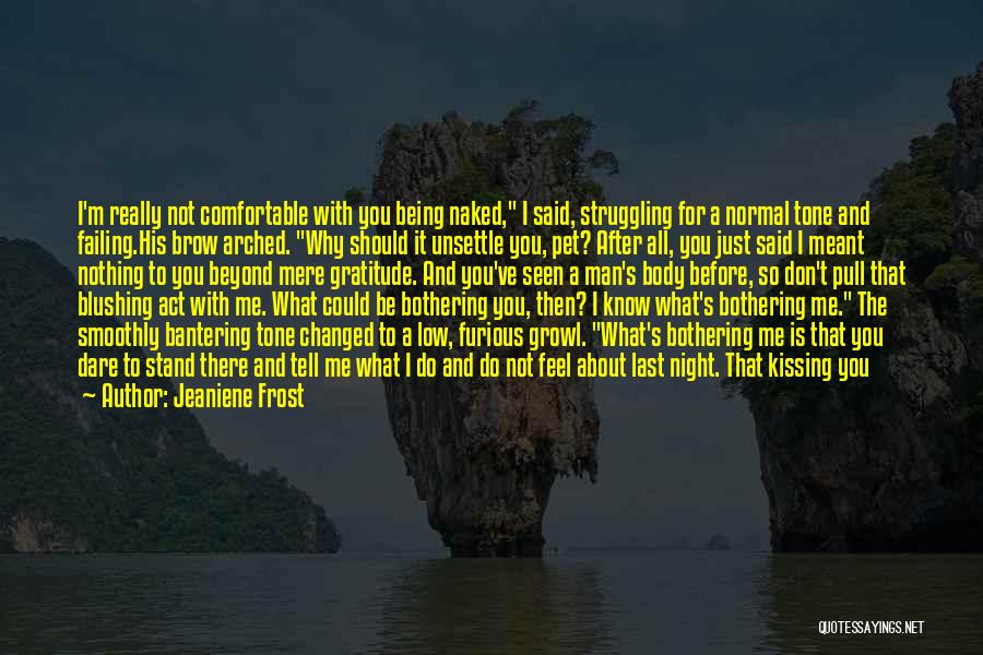 Not Bothering You Quotes By Jeaniene Frost