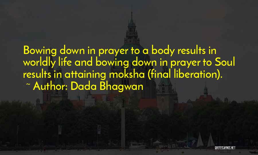 Not Bowing Down Quotes By Dada Bhagwan