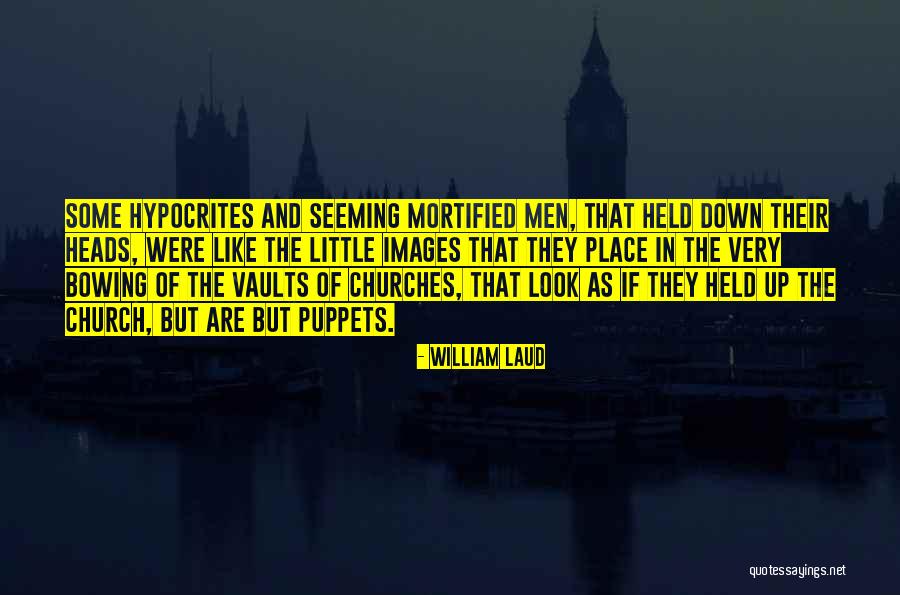Not Bowing Down Quotes By William Laud Not Bowing Down Quotes By William Laud