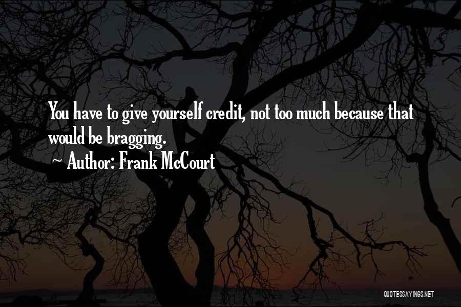 Not Bragging Quotes By Frank McCourt