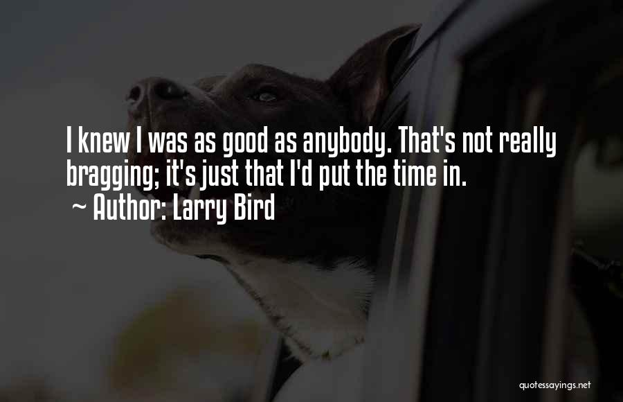 Not Bragging Quotes By Larry Bird