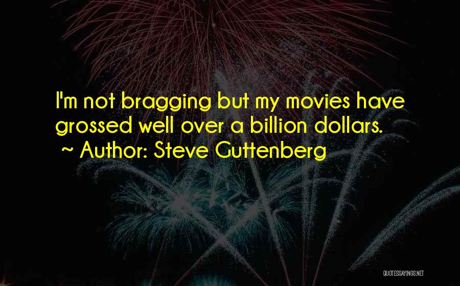 Not Bragging Quotes By Steve Guttenberg