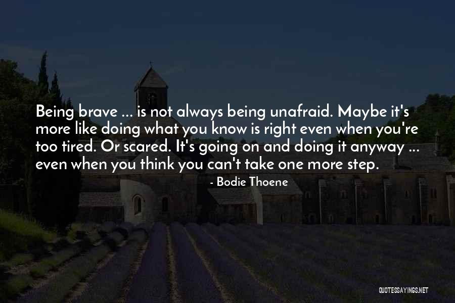 Not Brave Quotes By Bodie Thoene Not Brave Quotes By Bodie Thoene