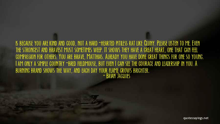 Not Brave Quotes By Brian Jacques Not Brave Quotes By Brian Jacques