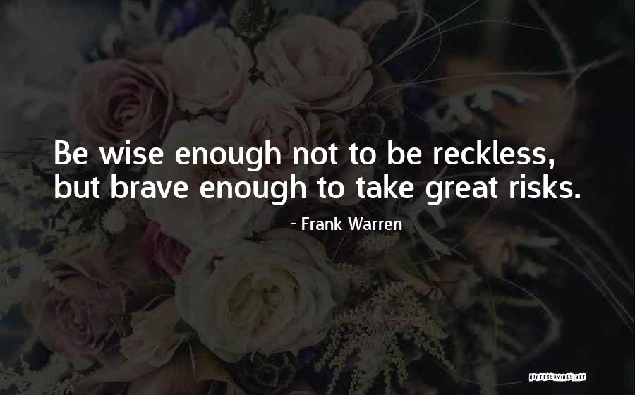 Not Brave Quotes By Frank Warren Not Brave Quotes By Frank Warren