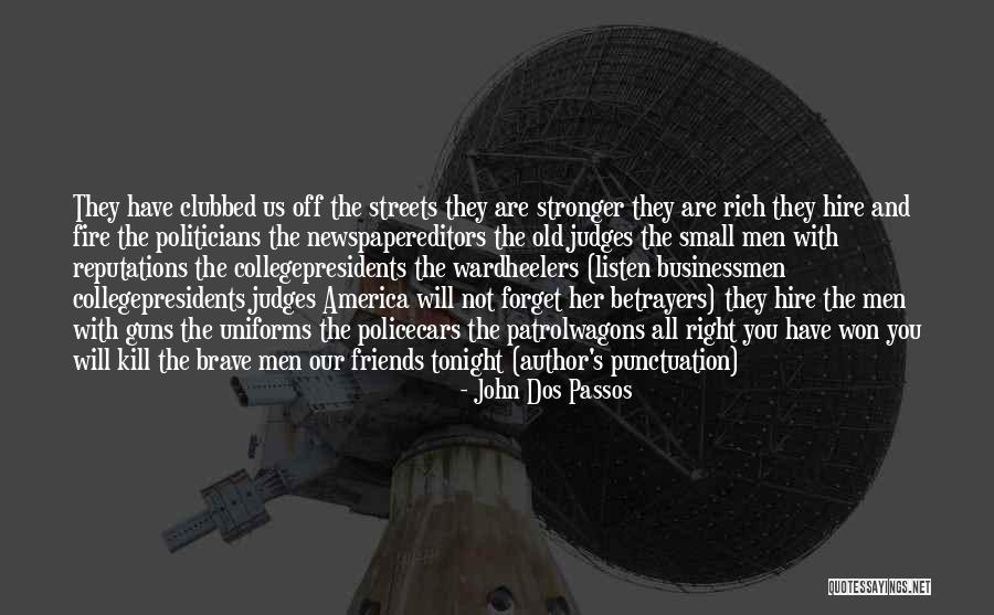 Not Brave Quotes By John Dos Passos Not Brave Quotes By John Dos Passos