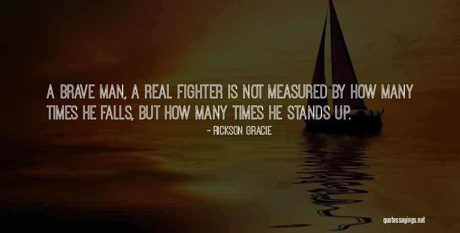 Not Brave Quotes By Rickson Gracie Not Brave Quotes By Rickson Gracie