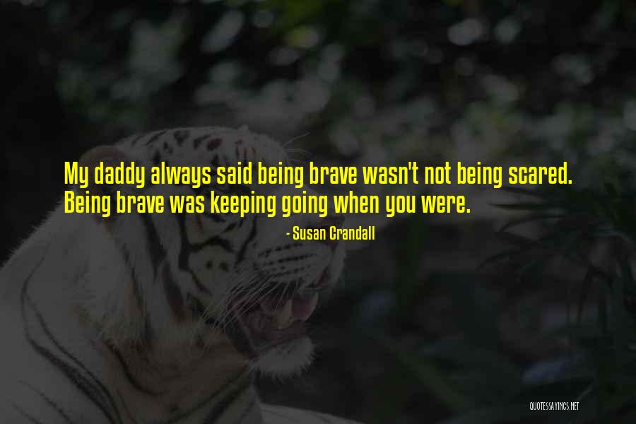 Not Brave Quotes By Susan Crandall Not Brave Quotes By Susan Crandall