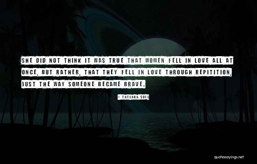 Not Brave Quotes By Tatjana Soli Not Brave Quotes By Tatjana Soli