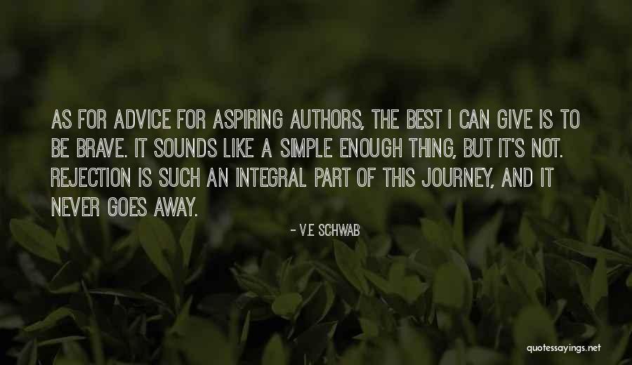Not Brave Quotes By V.E Schwab Not Brave Quotes By V.E Schwab