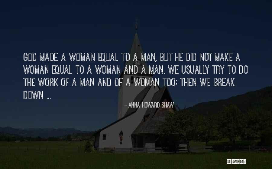 Not Breaking Down Quotes By Anna Howard Shaw Not Breaking Down Quotes By Anna Howard Shaw