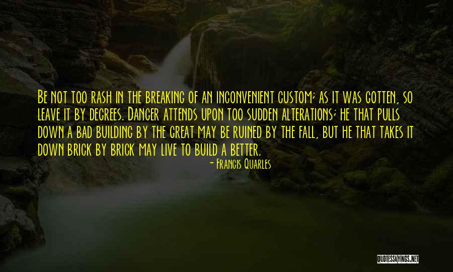 Not Breaking Down Quotes By Francis Quarles