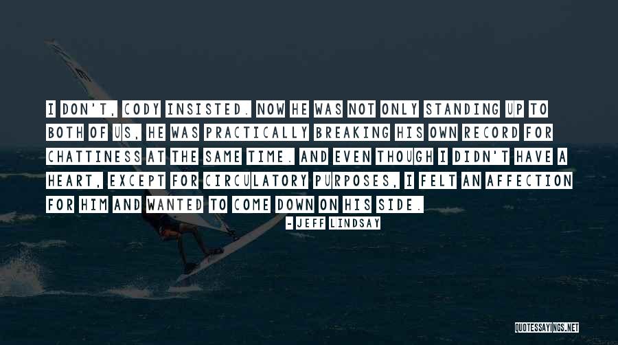 Not Breaking Down Quotes By Jeff Lindsay Not Breaking Down Quotes By Jeff Lindsay