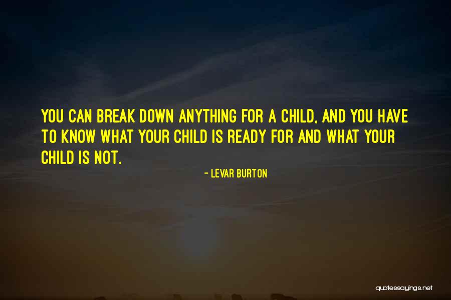 Not Breaking Down Quotes By LeVar Burton