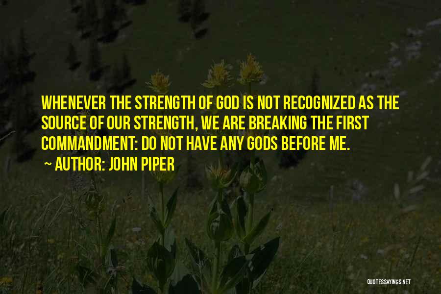 Not Breaking Me Quotes By John Piper