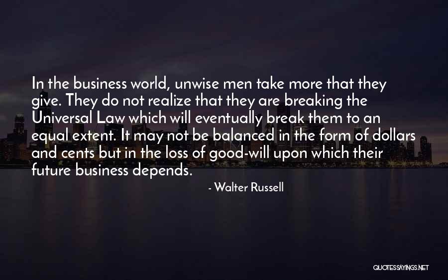 Not Breaking The Law Quotes By Walter Russell