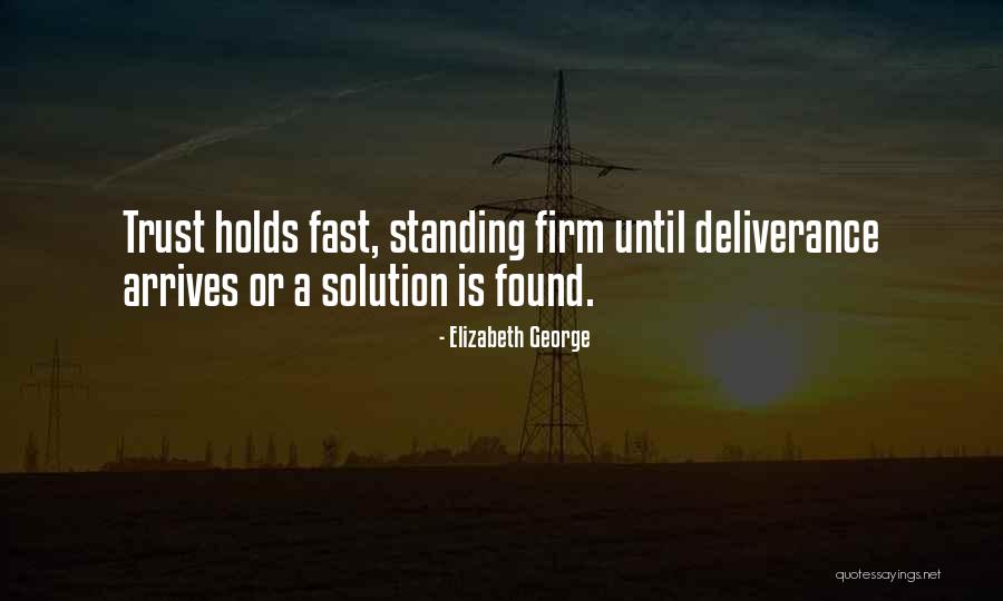 Not Breaking Trust Quotes By Elizabeth George Not Breaking Trust Quotes By Elizabeth George