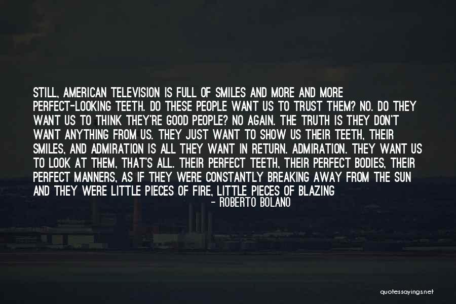 Not Breaking Trust Quotes By Roberto Bolano Not Breaking Trust Quotes By Roberto Bolano