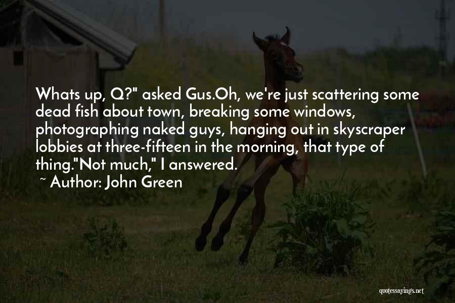 Not Breaking Up Quotes By John Green