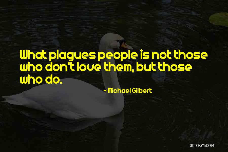 Not Breaking Up Quotes By Michael Gilbert Not Breaking Up Quotes By Michael Gilbert