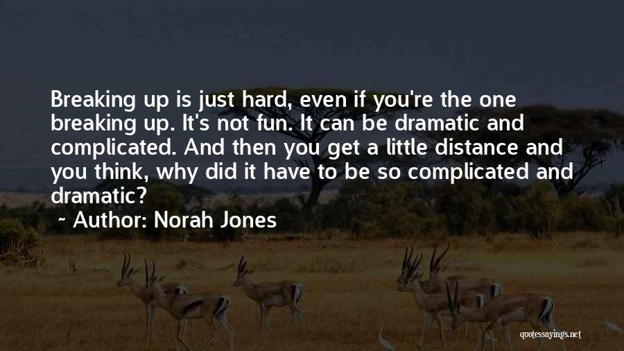 Not Breaking Up Quotes By Norah Jones