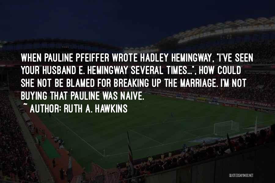 Not Breaking Up Quotes By Ruth A. Hawkins