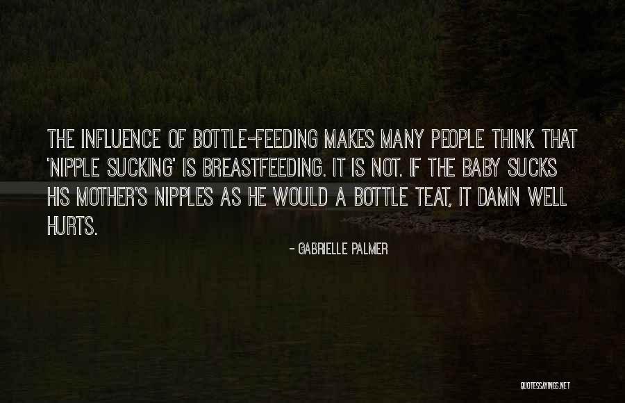 Not Breastfeeding Quotes By Gabrielle Palmer Not Breastfeeding Quotes By Gabrielle Palmer