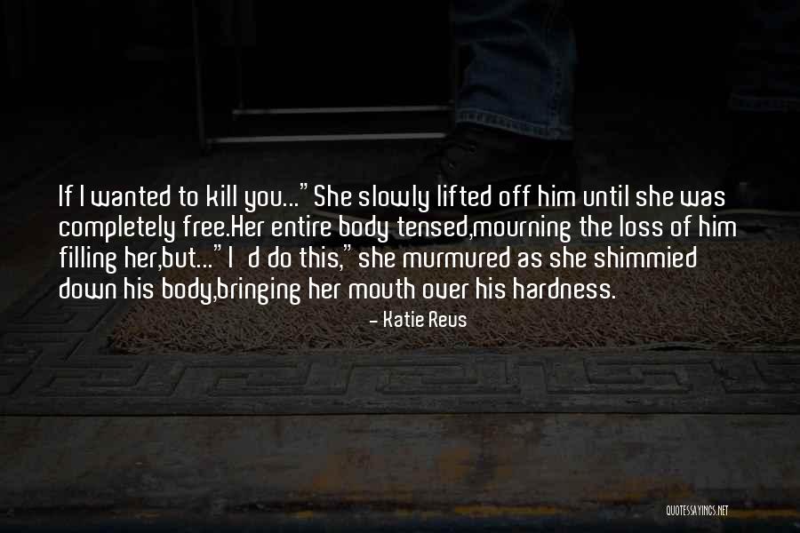 Not Bringing Me Down Quotes By Katie Reus