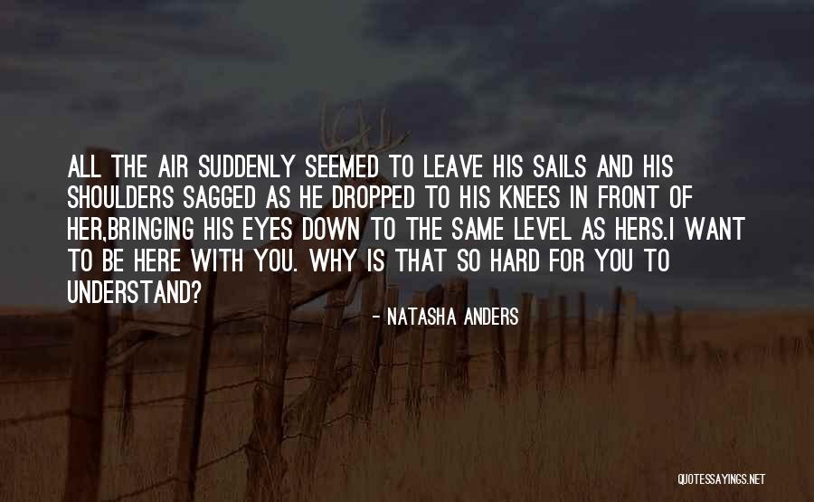 Not Bringing Me Down Quotes By Natasha Anders