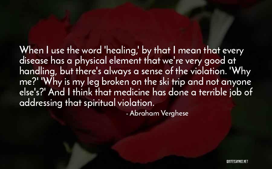 Not Broken Quotes By Abraham Verghese Not Broken Quotes By Abraham Verghese