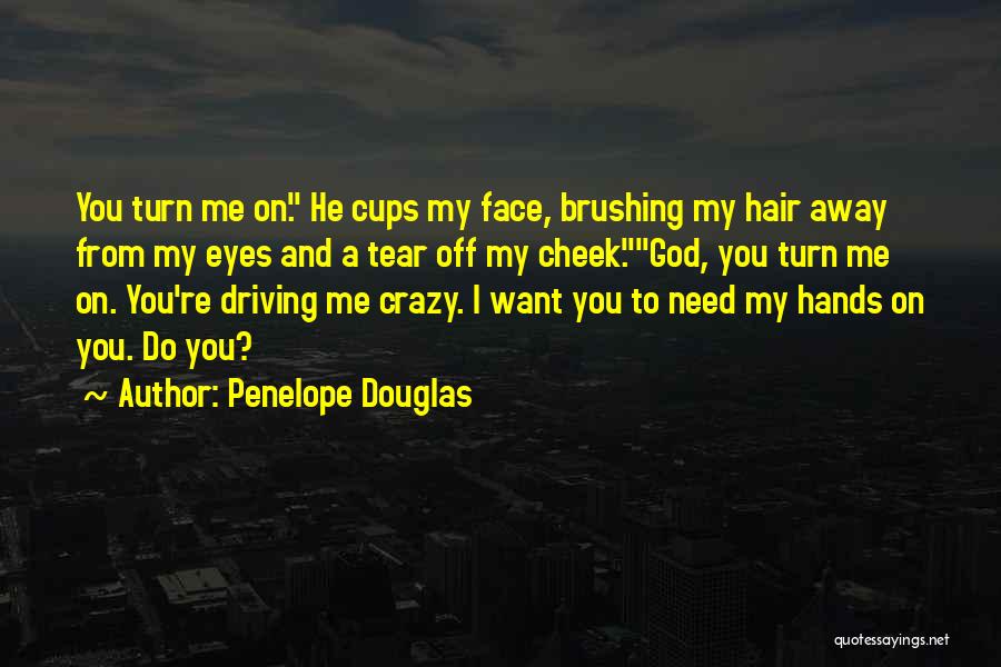 Not Brushing Hair Quotes By Penelope Douglas