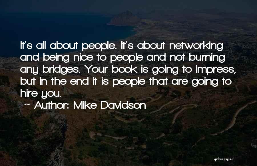 Not Burning Bridges Quotes By Mike Davidson