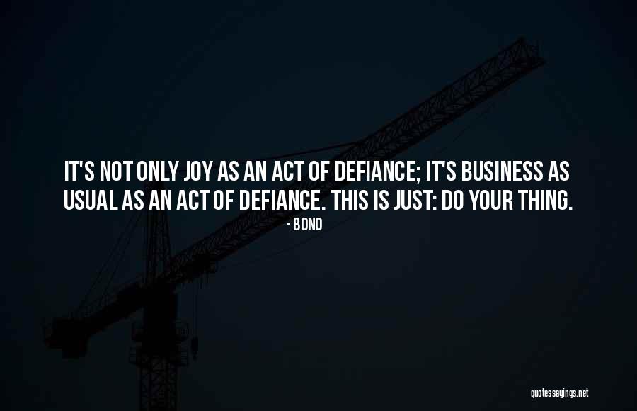 Not Business As Usual Quotes By Bono Not Business As Usual Quotes By Bono