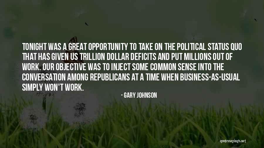 Not Business As Usual Quotes By Gary Johnson Not Business As Usual Quotes By Gary Johnson